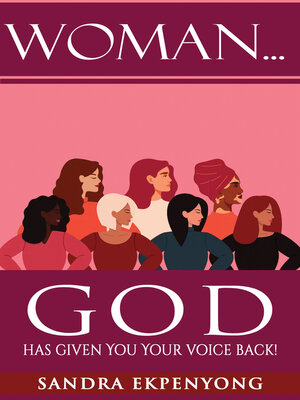 cover image of Woman... God has Given You Your Voice Back!